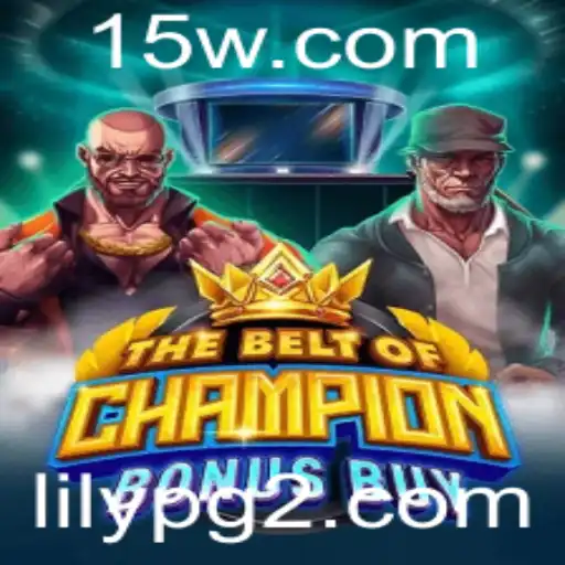 TheBeltOfChampionBonusBuy: Descubra o Jogo e Suas Regras com LilyPG